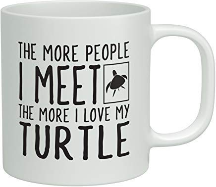 Sar54ryld The More People I Meet The More I Love My Turtle - Taza de café de cerámica con texto en inglés "The More People I Meet The More I Love My Turtle", color blanco