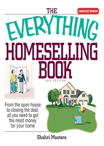 The Everything Homeselling Book: From the Open House to Closing the Deal, All You Need to Get the Most Money for Your Home! (Everything®) (English Edition)