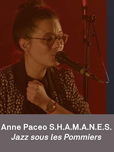 Anne Paceo S.H.A.M.A.N.E.S. - Jazz sous les pommiers