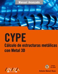 CYPE. Cálculo de estructuras metálicas con Metal 3D (Manuales Avanzados)
