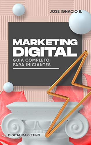 Marketing Digital: Guia Completo para Iniciantes.: Aumente suas vendas HOJE. Comece no Marketing Digital como um profissional. (Portuguese Edition)