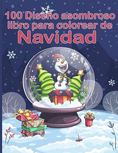 100 Diseño asombroso libro para colorear de Navidad: Entra en la Magia de la Navidad con más de 100 relajantes dibujos de Renos, Papás Noeles, Trineos, Árboles de ... de nieve y mucho más!