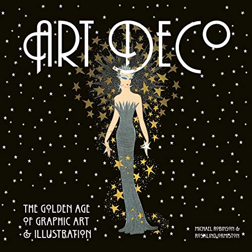 ART DECO. THE GOLDEN AGE OF GRAPHIC ART & ILLUSTRATION GB (Masterworks)