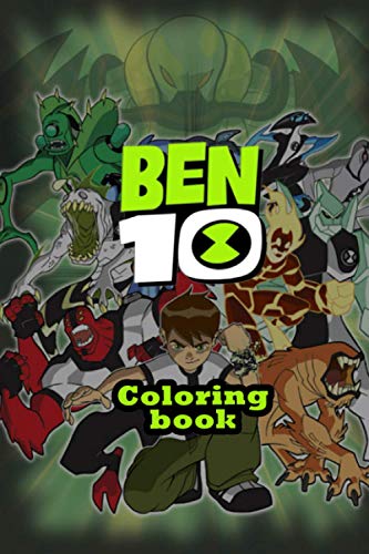 ben 10 coloring book: All ben 10 heroes In One Coloring Book. Perfect for kids. (Ben Ten characters to color)