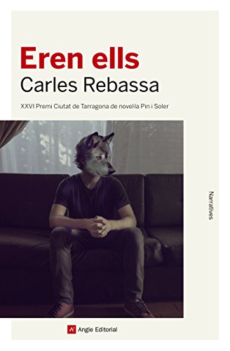 Eren Ells: XXVI Premi Ciutat de Tarragona de novel·la Pin i Soler - Premi Ciutat de Barcelona de Literatura catalana 2016: 84 (Narratives)