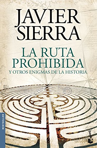 La ruta prohibida y otros enigmas de la Historia (Biblioteca Javier Sierra)