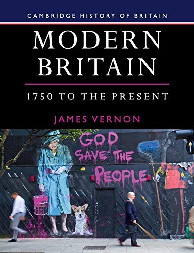 Modern Britain, 1750 to the Present: 4 (Cambridge History of Britain, Series Number 4)