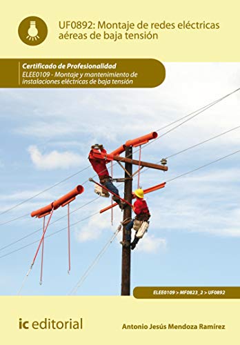Montaje de redes eléctricas aéreas de baja tensión. ELEE0109: Montaje y mantenimiento de instalaciones eléctricas de baja tensión