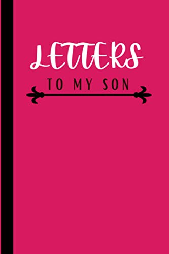 Mothers Day Gift Letters to My Son:: Cute Letters Journal to My Son Lined Notebook Journal to Write In Blank 6 x 9 inches, 120 pages,
