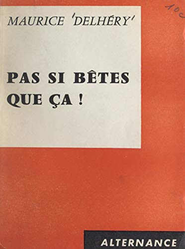 Pas si bêtes que ça ! (French Edition)