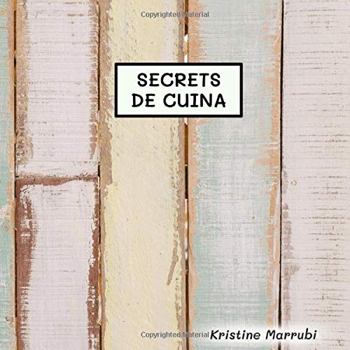 Secrets de Cuina (✅ Fantàstic Receptari en blanc, 60 receptes ?, format quadrat (21cm x 21cm), ? paper crema d'alta qualitat 90 GSM)