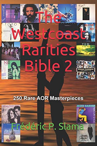The Westcoast Rarities Bible 2: 250 Rare AOR Masterpieces