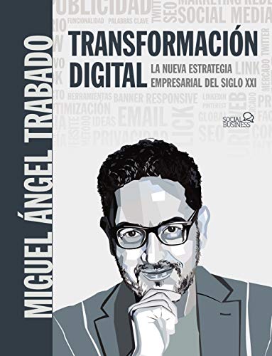 Transformación Digital: La nueva estrategia empresarial del siglo XXI (SOCIAL MEDIA)