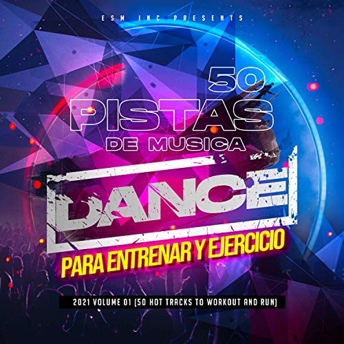 50 Pistas De Musica Dance Para Entrenar y Ejercicio 2021, Vol. 1