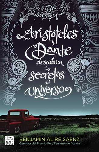 Aristóteles y Dante descubren los secretos del universo: XXI Premi Llibreter 2020 (Crossbooks)