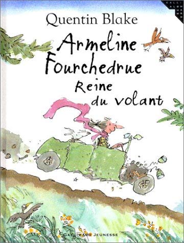Armeline Fourchedrue reine du volant by Quentin Blake(2003-04-17)