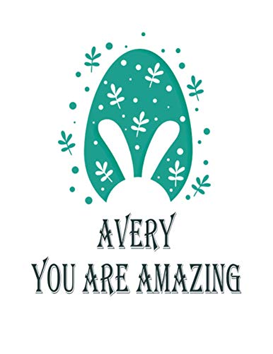 Avery you are amazing: personalized sketchbook rabbit & journal ,Cute bunny 100 Pages, 8.5''x11'', Soft Cover, Matte Finish for Girls who loves rabbits & Nature, happy easter