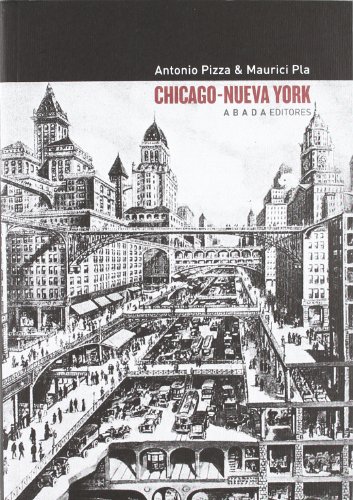 Chicago  Nueva York: Teoría, arte y arquitectura entre los siglos XIX y XX (LECTURAS DE ARQUITECTURA)