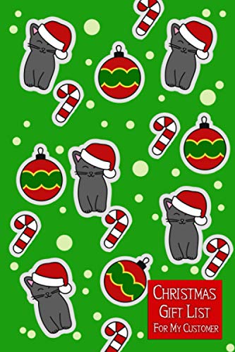 Christmas Gift List Planner For My Customer: Cat On christmas day. Book Record Journal for complete your Christmas Gift List to your Customer and can ... details in a short time. 100-Page 6" x 9"
