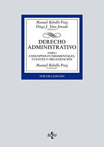 Derecho Administrativo: Tomo I Conceptos fundamentales, fuentes y organización (Derecho - Biblioteca Universitaria De Editorial Tecnos)