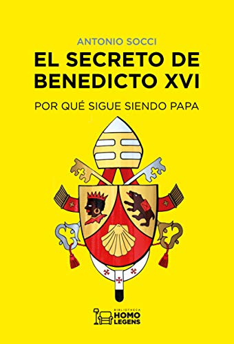 El secreto de Benedicto XVI: Por qué sigue siendo papa