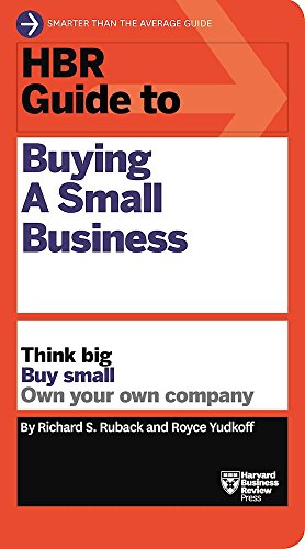 HBR Guide to Buying a Small Business: Think Big, Buy Small, Own Your Own Company (HBR Guides)