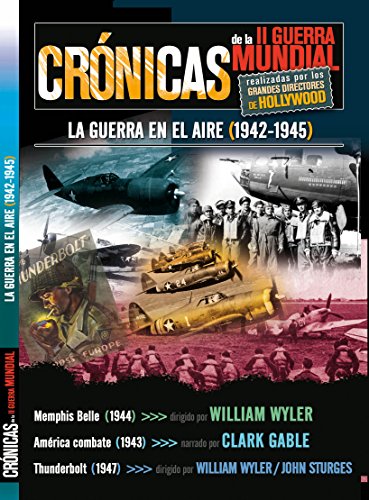 La guerra en el aire (1942-1945): MEMPHIS BELLE (45') - AMÉRICA COMBATE (62') - THUNDERBOLT (45')