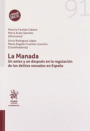 La Manada. Un Antes y un Después en la Regulación de los Delitos Sexuales en España (Alternativa)