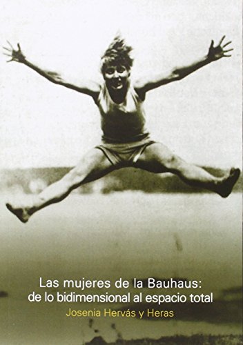 Las mujeres de la Bauhaus: de lo bidimensional al espacio total