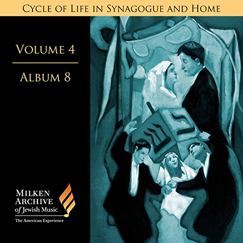 Milken Archive Digital, Vol. 4 Album 8: Cycle of Life in Synagogue & Home – Sabbath Eve, Pt. 2, Individual Settings, Pt. 2