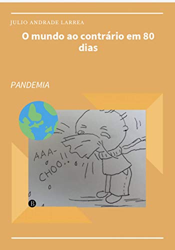O mundo ao contrário em 80 dias: Pandemia (Portuguese Edition)
