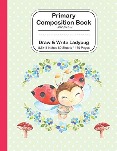 Primary Composition Book: Grades K-2  Draw and Write Ladybug - 8.5x11 - 80 Sheets/160: Dotted Mid Line Notebook Journal For Girls and Boys