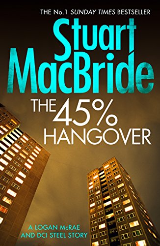 The 45% Hangover [A Logan and Steel novella] (Logan McRae Book 9) (English Edition)