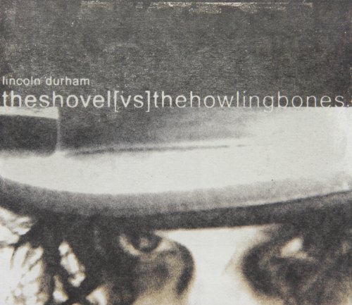 The Shovel vs. The Howling Bones by Lincoln Durham (2012-01-31)