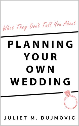 What They Don't Tell You About Planning Your Own Wedding (English Edition)