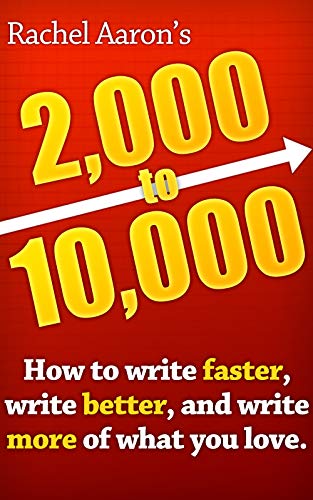 2k to 10k: Writing Faster, Writing Better, and Writing More of What You Love (English Edition)