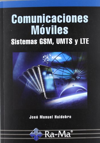 Comunicaciones Móviles. Sistemas GSM, UMTS y LTE