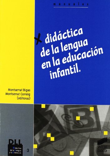 Didáctica de la lengua en la Educación Infantil: 3 (Didáctica de la lengua y la literatura)