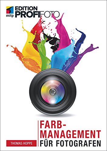 Farbmanagement für Fotografen (Edition ProfiFoto) (German Edition)