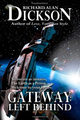 Gateway: Left Behind: Terrorists as inmates, the Earth as a prison. Welcome to your future.