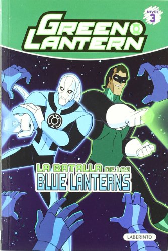 Green Lantern.La batalla de los Blue Lanterns (Green Lantern Novela a color)