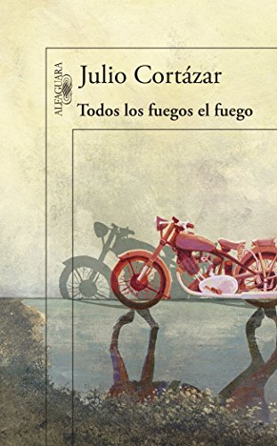 Los Fuegos, El Fuego - Edición 2014 (HISPANICA) de JULIO CORTAZAR (29 ene 2014) Tapa dura