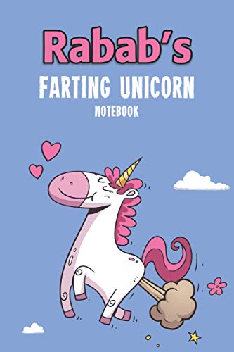 Rabab's Farting Unicorn Notebook: Funny & Unique Personalised Journal Gift - Perfect For Girls & Women For Home, School College Or Work.