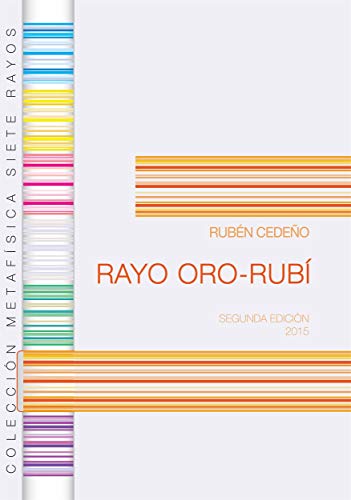 Rayo Oro Rubí (Colección Metafísica Siete Rayos)