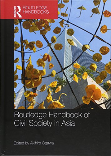 Routledge Handbook of Civil Society in Asia (Routledge Handbooks)