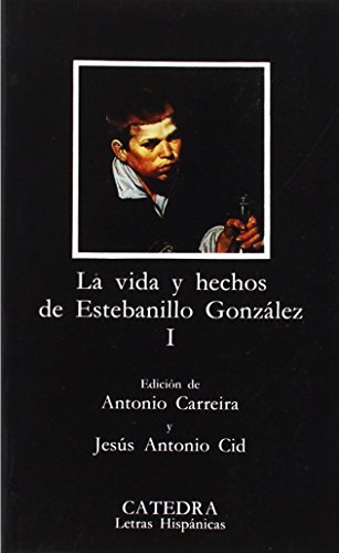 Vida y hechos de Estebanillo González, I: 1 (Letras Hispánicas)