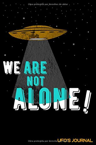 WE ARE NOT ALONE UFO'S JOURNAL: Details of this journal include 6x9 inches, 120 pages, glossy finished cover, and white paper.