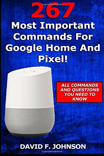 267 Most Important Commands for Google Home and Pixel!