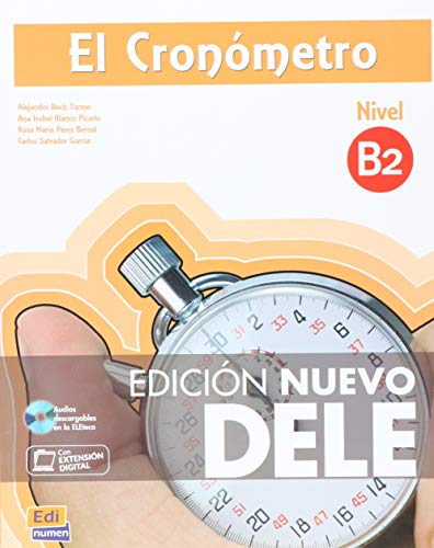 El Cronómetro B2 - Edición Nuevo DELE (con codigo de acceso en linea para alumno y profesor): Nuevo Dele 2013: Book + CD