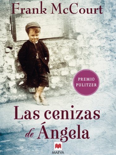 Las cenizas de Ángela: Una novela de memorias escrita en presente. (Frank McCourt)
